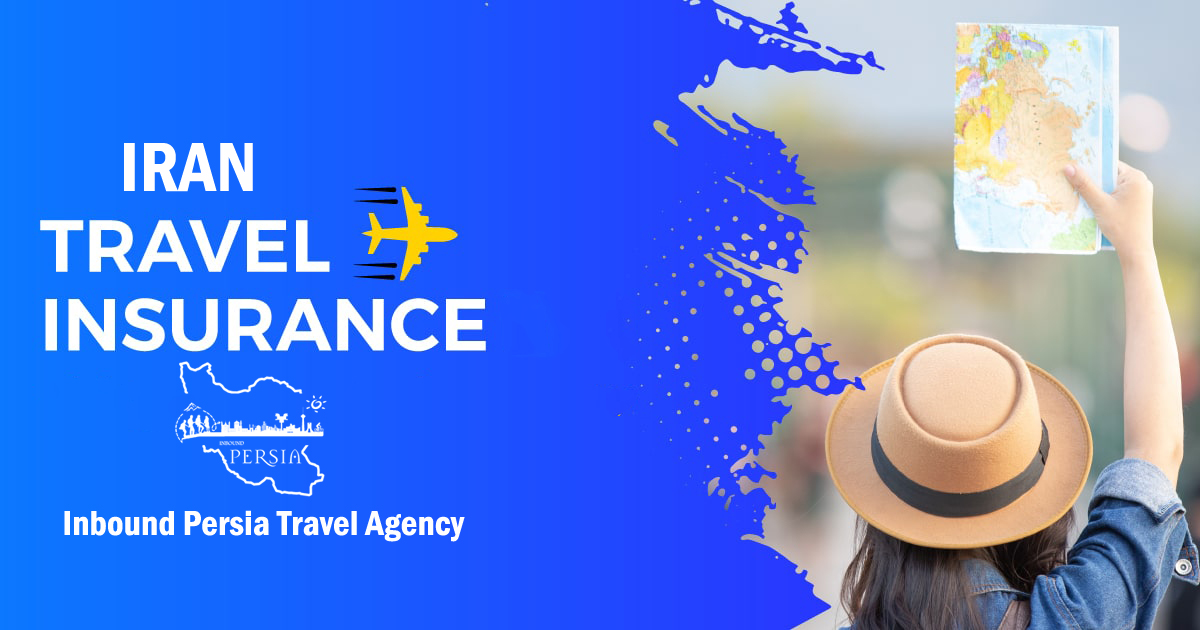 Iran travel Insurance. Inbound Persia Travel Agency.